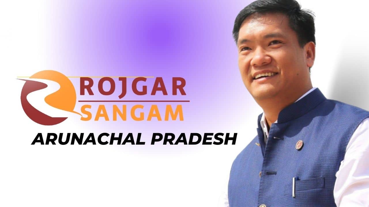 Rojgar sangam yojana Arunachal Pradesh